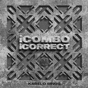 Kabelo Sings – iCOMBO iCORRECT Album